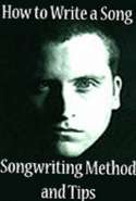 How to Write a Song: Songwriting Method and Tips