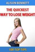 The Quickest Way to Lose Weight: 100 Top Tips