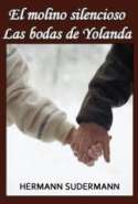 El Molino Silencioso y Las Bodas de Yolanda