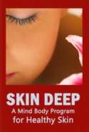 Skin Deep: A Mind Body Program for Healthy Skin