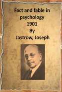 Fact and fable in psychology 1901