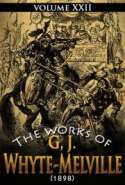 The works of G, J. Whyte-Melville V. XXII (1898)