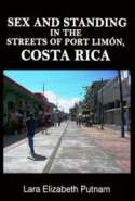 Sex and Standing in the Streets of Port Limón, Costa Rica