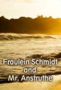 Fr&auml;ulein Schmidt and Mr. Anstruthe