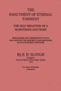 The  Indictment of Eternal Torment, the Self-Negation of a Monstrous Doctrine