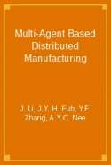 Multi-Agent Based Distributed Manufacturing