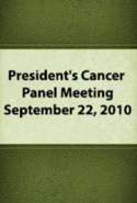 President's Cancer Panel Meeting: September 22, 2010