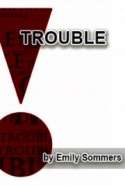 Trouble