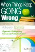 When Things Keep Going Wrong (Transforming Adversity)