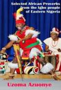 Selected African Proverbs From the Igbo people of Eastern Nigeria