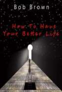 How to Have Your Better Life