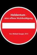 Heldentum - eine offene Nichthuldigung