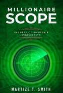 Millionaire Scope: Secrets of Wealth & Prosperity