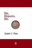 Die, Hispania. Die.