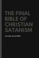 The Final Bible of Christian Satanism