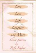 Love, Loss, Life, Laughter and more