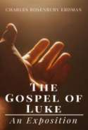 The Gospel of Luke, An Exposition