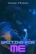 Waiting for Me