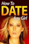 How to Date Any Girl