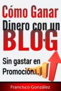 Como ganar dinero con un blog sin gastar en promoción