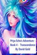 Priya Echo's Adventure - Book 4 - Transcendence