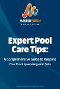 Expert Pool Care Tips: A Comprehensive Guide to Keeping Your Pool Sparkling and Safe