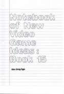 Notebook of New Video Game Ideas: Book 15
