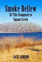 Smoke Bellew 03 - The Stampede to Squaw Creek