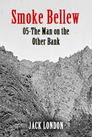 Smoke Bellew 05 - The Man on the Other Bank